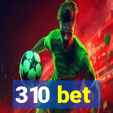 310 bet